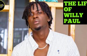 Willy Paul Biography: Lifestyle, Education, Family, Music, Children Etc.